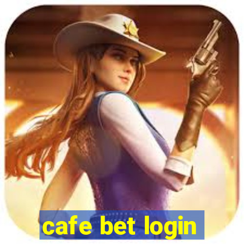 cafe bet login